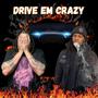 DRIVE EM CRAZY (Explicit)