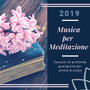 #2019 Musica per Meditazione - Canzoni di profonda guarigione per anima & corpo