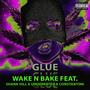 Glue (feat. SHANK HILL, Underrated & Constantine) [Explicit]
