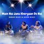Main Nai Jana Kheryaan De Nal