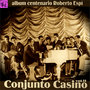 Centenario Roberto Espí: Conjunto Casino, Vol.11