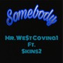 Somebody (feat. Skins2) [Explicit]