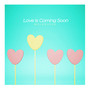 Love Is Coming Soon