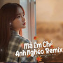 Má Em Chê Anh Nghèo (Kiều Thơ Cover Remix)
