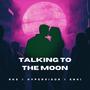 Talking To The Moon (Techno)