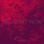 Mr. Right Now