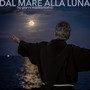 Dal mare alla luna