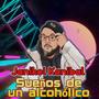 Sueños de un alcohólico (Explicit)