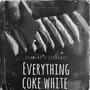 Everything Coke White (feat. JayBandz) [Explicit]