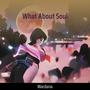 What About Soul