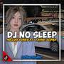 DJ No Sleep