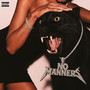 NO MANNERS (Explicit)