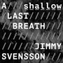 A Shallow Last Breath