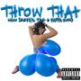 Throw That (feat. Yung Taz & Pappa Donn) [Explicit]