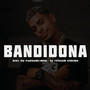 Bandidona (Explicit)