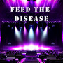 Feed the Disease