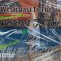 Westcoast To The UK (feat. Dipz & LFE J Smacka) [Explicit]