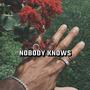 Nobody Knows (Explicit)