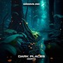 Dark Places (Original Mix)