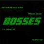 Bosses (feat. Flipsyde, Reese Gees & C4 Huncho) [Explicit]