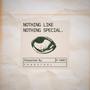 NOTHING LIKE NOTHING SPECIAL (Explicit)