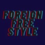 Foreign Freestyle (Explicit)