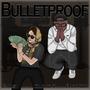BULLETPROOF (Explicit)