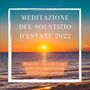 Meditazione del solstizio d'estate 2022: Musiche rilassanti per pratiche meditative mindfulness estive