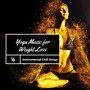 Yoga Music for Weight Loss: Instrumental Chill Songs for Pilates and Yoga Exercises