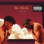 Be Rich (Explicit)