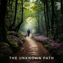 The Unknown Path