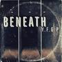 Beneath