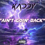 Ain't Goin' Back (Explicit)