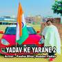 Yadav Ke Yarane 2