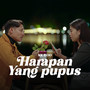 HARAPAN YANG PUPUS