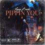 PIPPIN YOU (feat. Gambino & A1Patt) [Explicit]