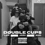 Double Cups (feat. A.N.D.) [Explicit]