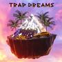 Trap Dreams (Explicit)