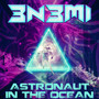 Astronaut in the Ocean (Explicit)