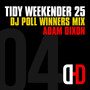 Tidy Weekender 25: DJ Poll Winners Mix 04 (Explicit)