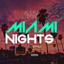 Miami Nights (Explicit)