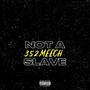 Not A Slave (Explicit)