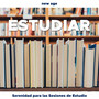 Estudiar - Serenidad para las Sesiones de Estudio