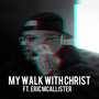 My Walk With Christ