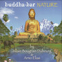 Buddha Bar: Nature