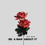 Be A Man About It (Explicit)