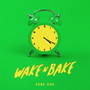 Wake n' Bake (Explicit)