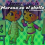 Morena en el ghetto