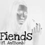 Fiends (feat. AntBomb) [Explicit]