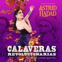 Calaveras Revolucionarias (feat. Astrid Hadad)